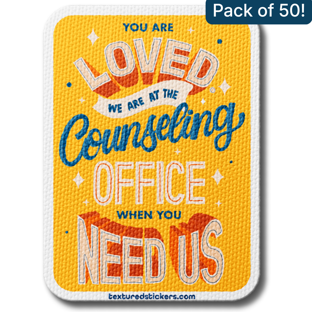 At The Counseling Office When You Need Us – Textured Encouragement Sticker