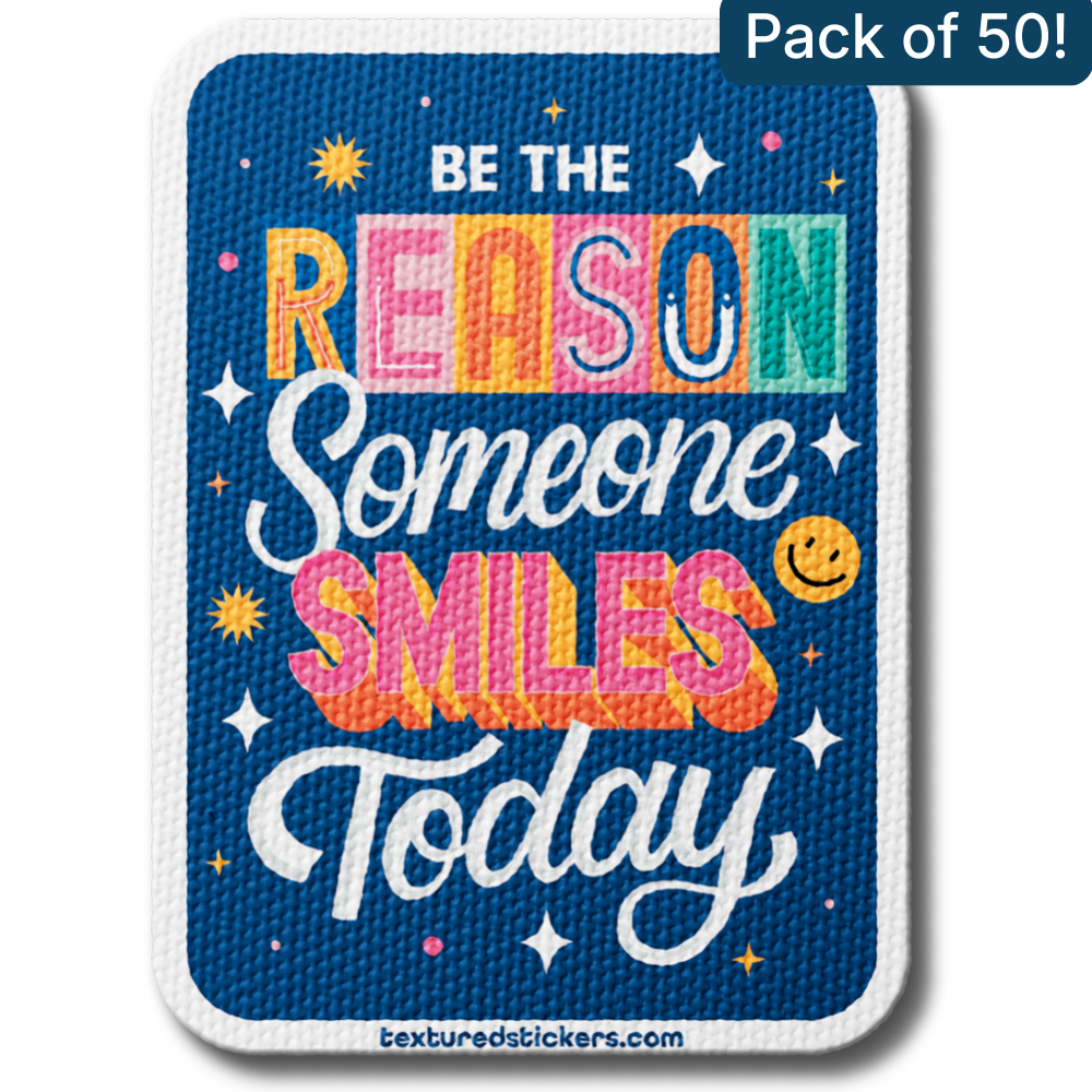 Be The Reason Someone Smiles Today – Textured Encouragement Sticker