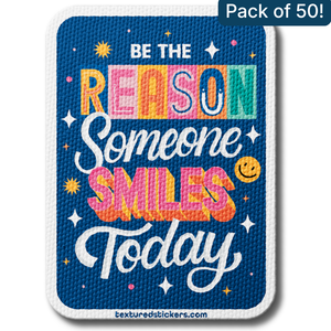 Be The Reason Someone Smiles Today – Textured Encouragement Sticker