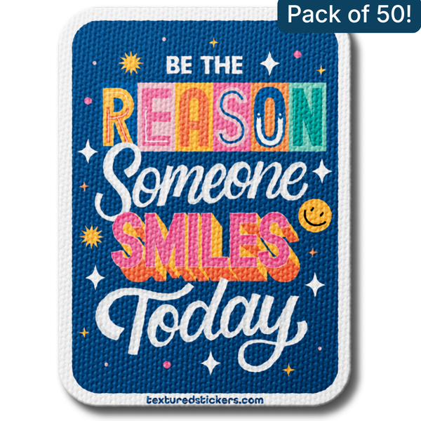 Be The Reason Someone Smiles Today – Textured Encouragement Sticker