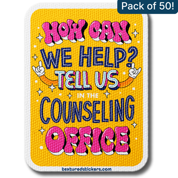 How Can We Help? Tell Us in the Counseling Office – Textured Encouragement Sticker